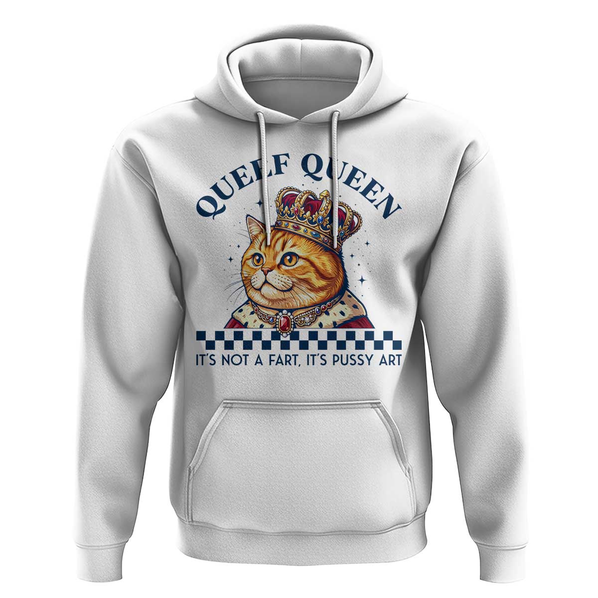 Queef Queen Its Not A Fart Royal Cat Hoodie Funny Adult Humor Gag Graphic