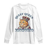 Queef Queen Its Not A Fart Royal Cat Long Sleeve Shirt Funny Adult Humor Gag Graphic