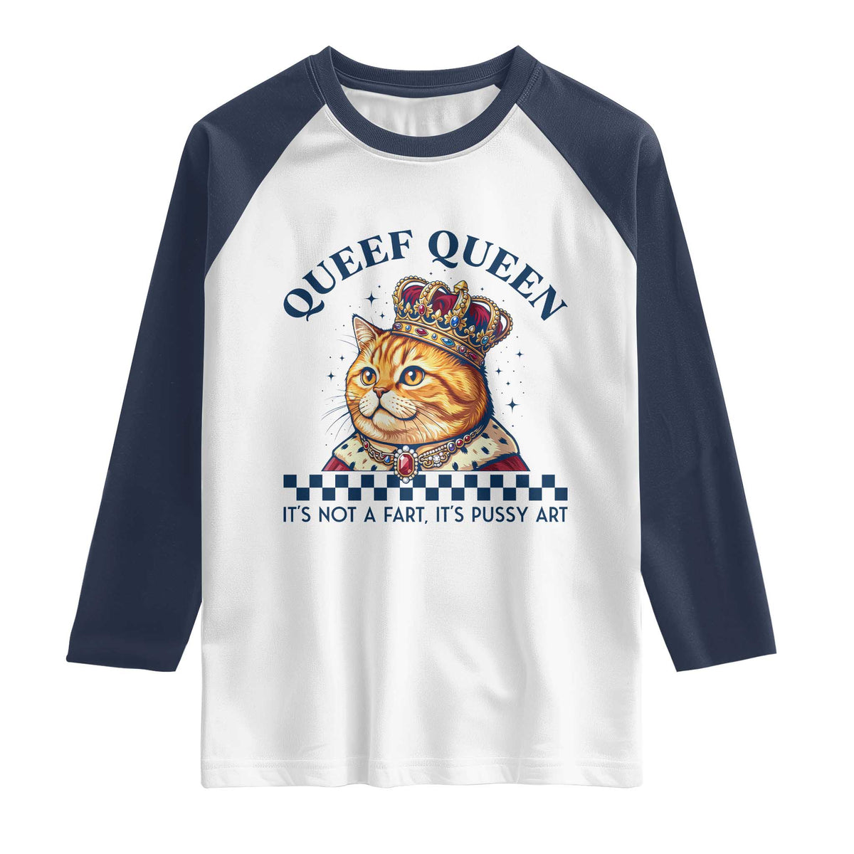 Queef Queen Its Not A Fart Royal Cat Raglan Shirt Funny Adult Humor Gag Graphic