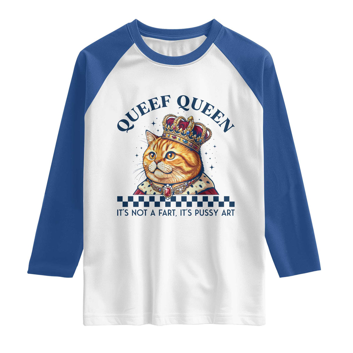 Queef Queen Its Not A Fart Royal Cat Raglan Shirt Funny Adult Humor Gag Graphic
