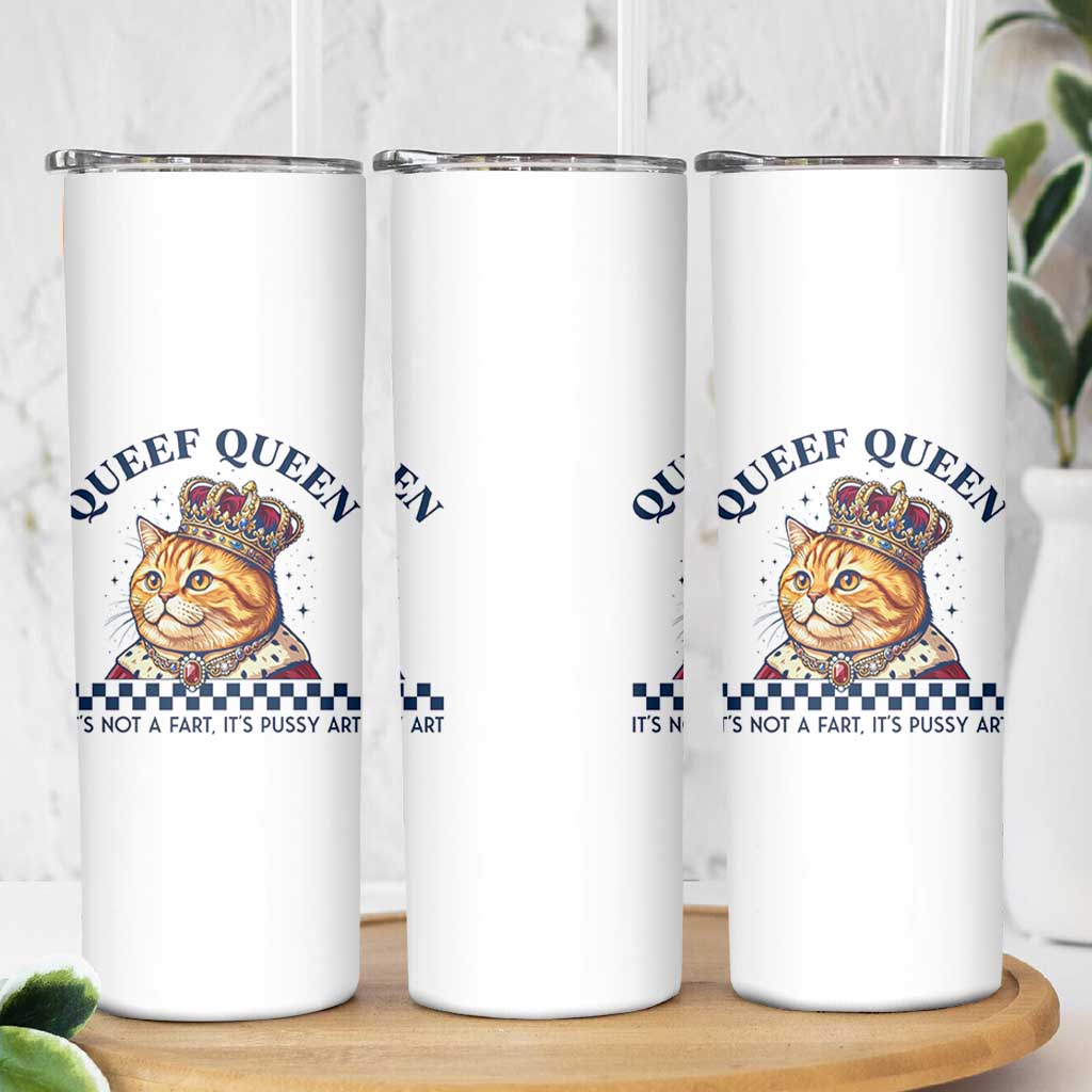 Queef Queen Its Not A Fart Royal Cat Skinny Tumbler Funny Adult Humor Gag Graphic