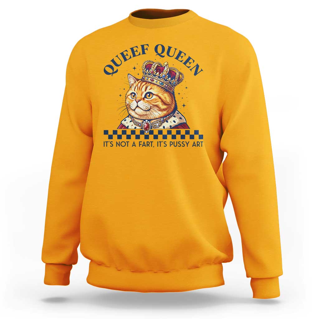 Queef Queen Its Not A Fart Royal Cat Sweatshirt Funny Adult Humor Gag Graphic