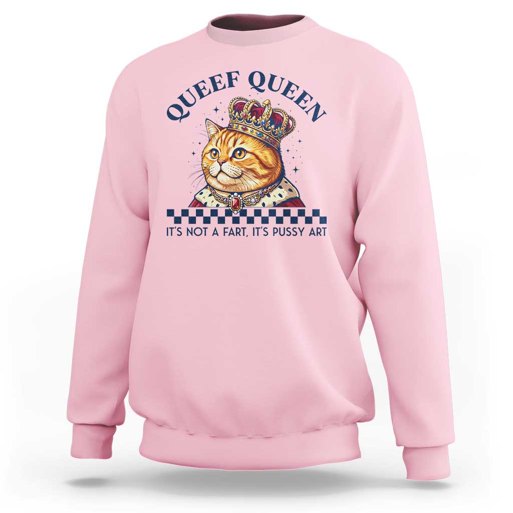 Queef Queen Its Not A Fart Royal Cat Sweatshirt Funny Adult Humor Gag Graphic