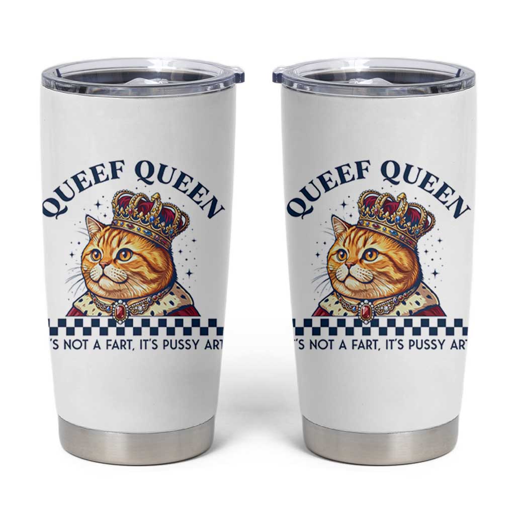 Queef Queen Its Not A Fart Royal Cat Tumbler Cup Funny Adult Humor Gag Graphic