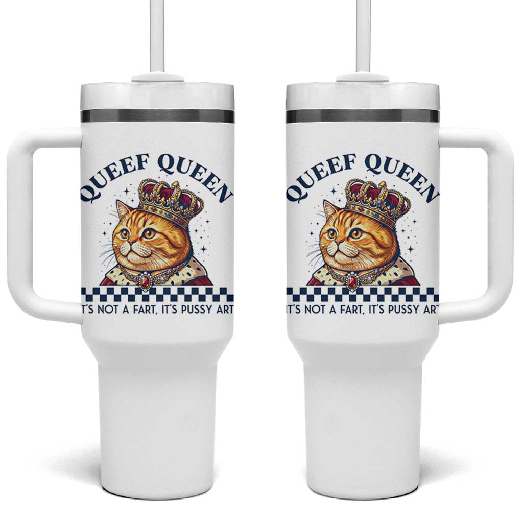 Queef Queen Its Not A Fart Royal Cat Tumbler With Handle Funny Adult Humor Gag Graphic