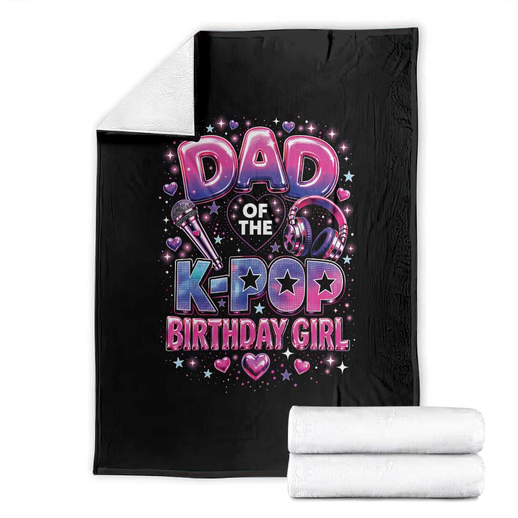 Dad Of The KPop Birthday Girl Glossy Balloon Music Lover Throw Blanket Cute Family Matching Party Graphic