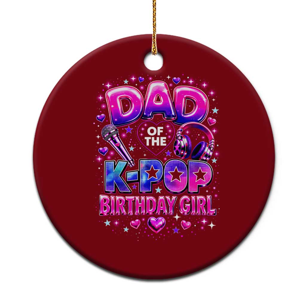 Dad Of The KPop Birthday Girl Glossy Balloon Music Lover Ceramic Ornament Cute Family Matching Party Graphic
