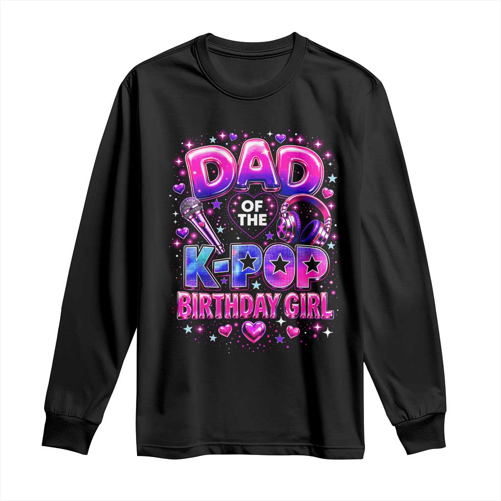 Dad Of The KPop Birthday Girl Glossy Balloon Music Lover Long Sleeve Shirt Cute Family Matching Party Graphic
