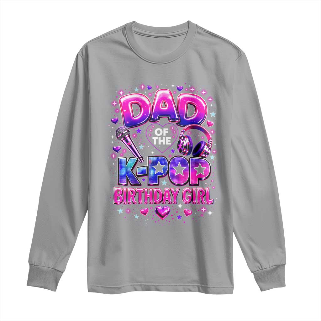 Dad Of The KPop Birthday Girl Glossy Balloon Music Lover Long Sleeve Shirt Cute Family Matching Party Graphic