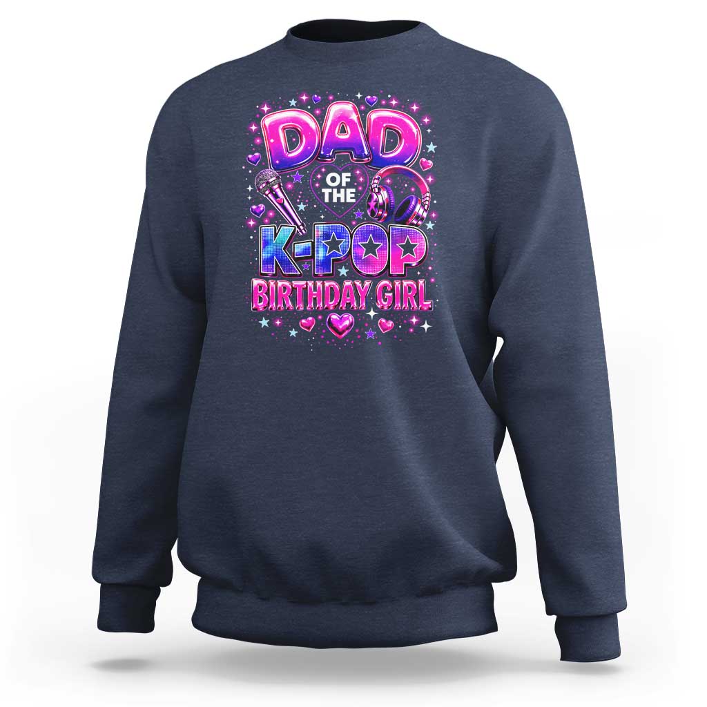 Dad Of The KPop Birthday Girl Glossy Balloon Music Lover Sweatshirt Cute Family Matching Party Graphic