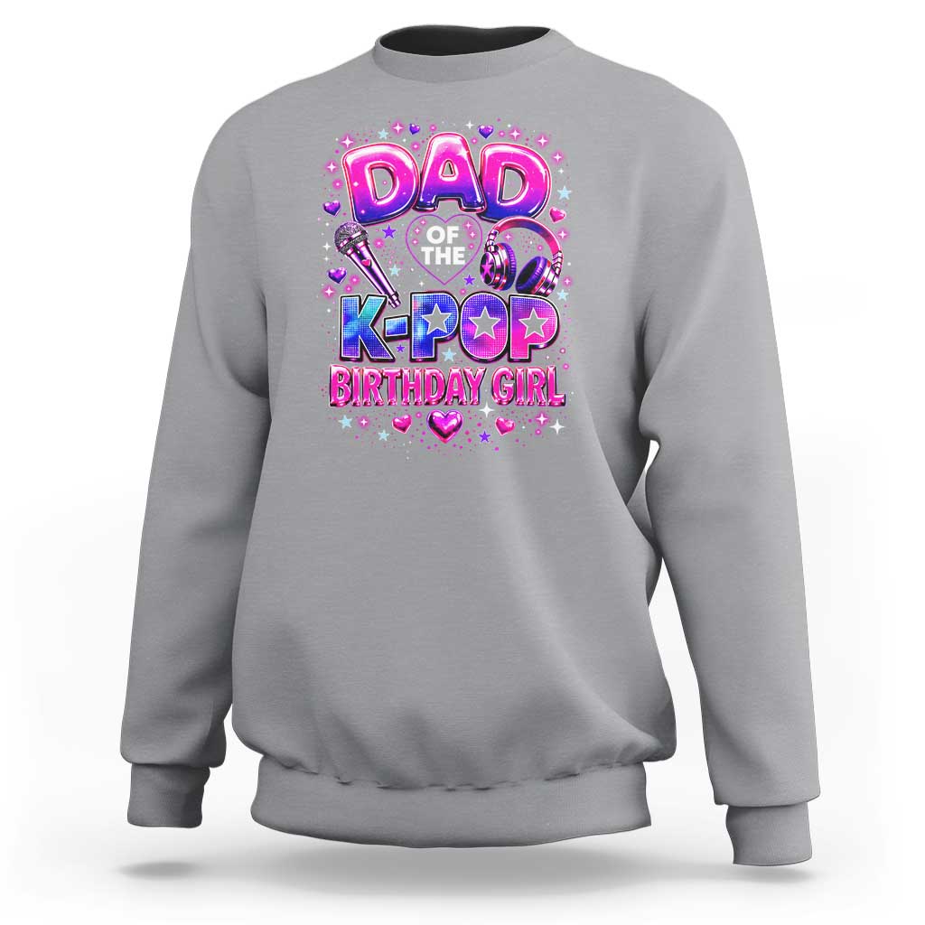 Dad Of The KPop Birthday Girl Glossy Balloon Music Lover Sweatshirt Cute Family Matching Party Graphic