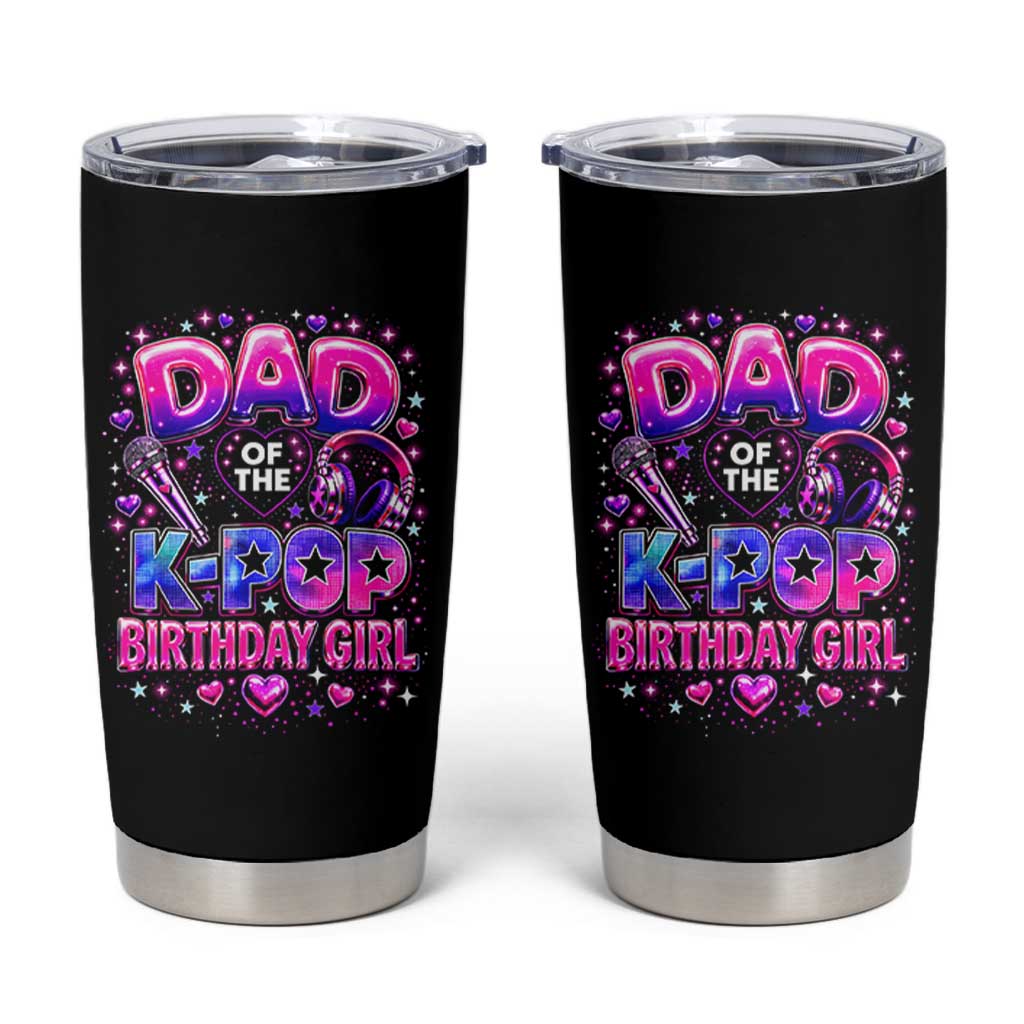 Dad Of The KPop Birthday Girl Glossy Balloon Music Lover Tumbler Cup Cute Family Matching Party Graphic