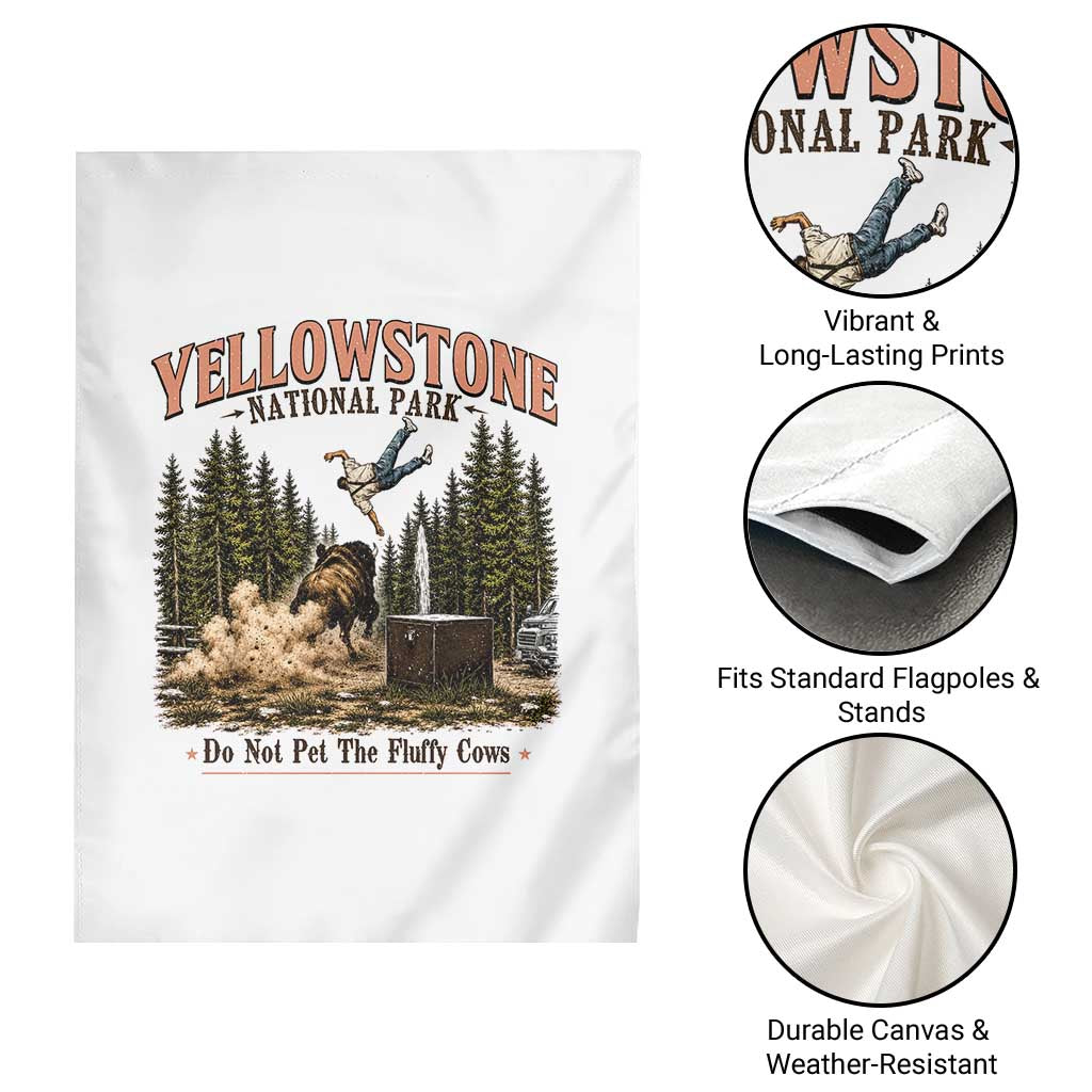 Do Not Pet The Fluffy Cows Yellowstone National Park Garden Flag Funny Vintage Bison Tourist Attack Graphic