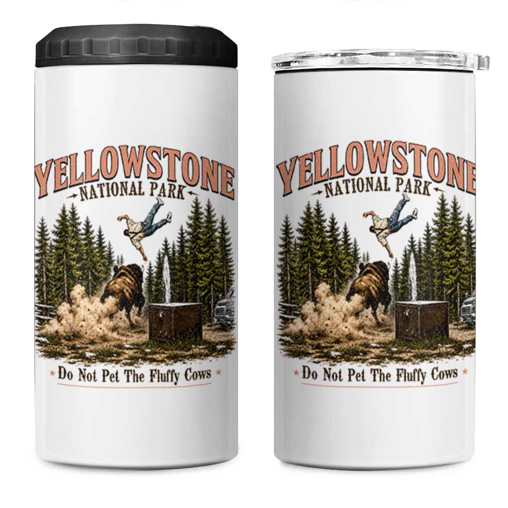 Do Not Pet The Fluffy Cows Yellowstone National Park 4 in 1 Can Cooler Tumbler Funny Vintage Bison Tourist Attack Graphic