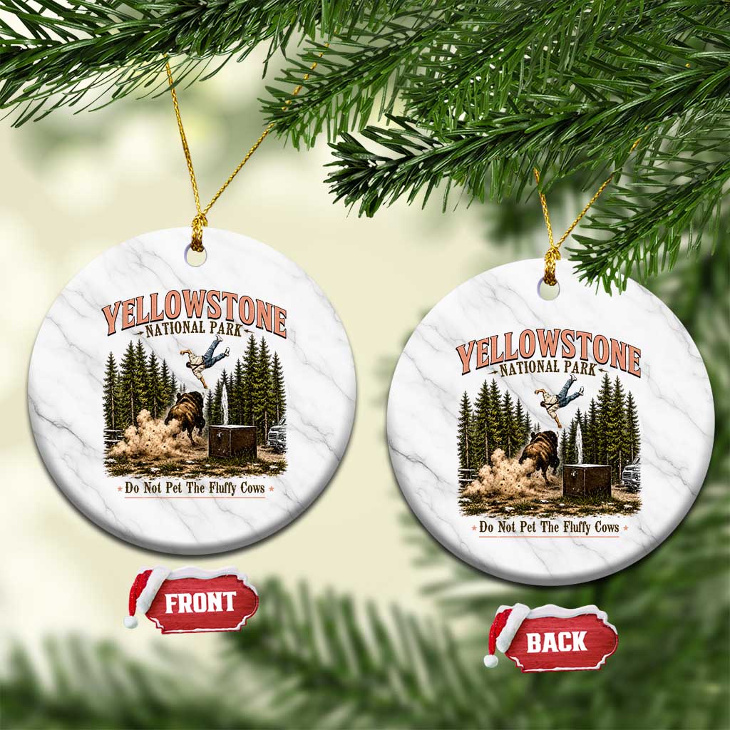 Do Not Pet The Fluffy Cows Yellowstone National Park Ceramic Ornament Funny Vintage Bison Tourist Attack Graphic
