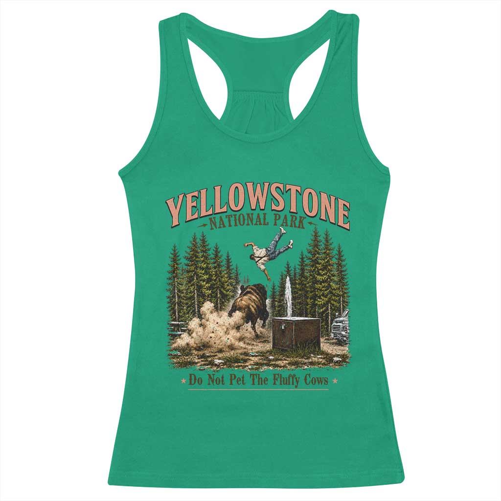 Do Not Pet The Fluffy Cows Yellowstone National Park Racerback Tank Top Funny Vintage Bison Tourist Attack Graphic