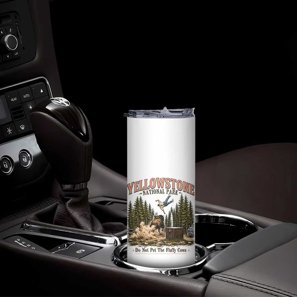 Do Not Pet The Fluffy Cows Yellowstone National Park Skinny Tumbler Funny Vintage Bison Tourist Attack Graphic