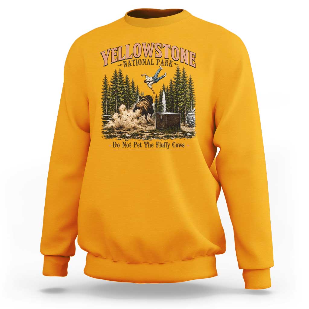 Do Not Pet The Fluffy Cows Yellowstone National Park Sweatshirt Funny Vintage Bison Tourist Attack Graphic
