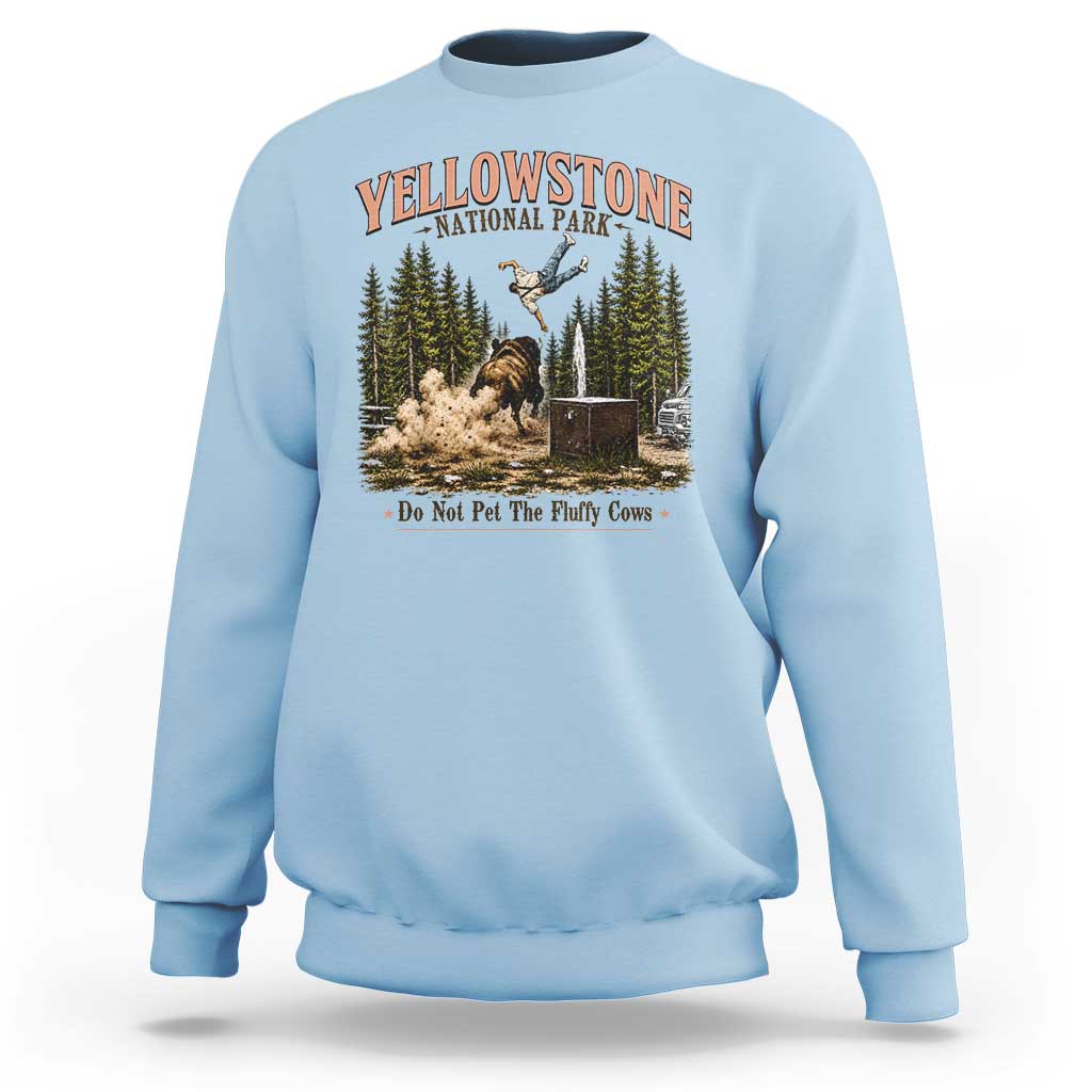Do Not Pet The Fluffy Cows Yellowstone National Park Sweatshirt Funny Vintage Bison Tourist Attack Graphic