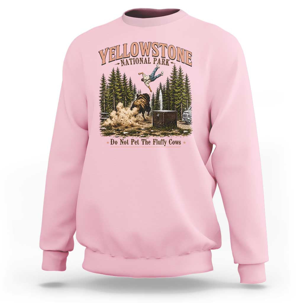 Do Not Pet The Fluffy Cows Yellowstone National Park Sweatshirt Funny Vintage Bison Tourist Attack Graphic