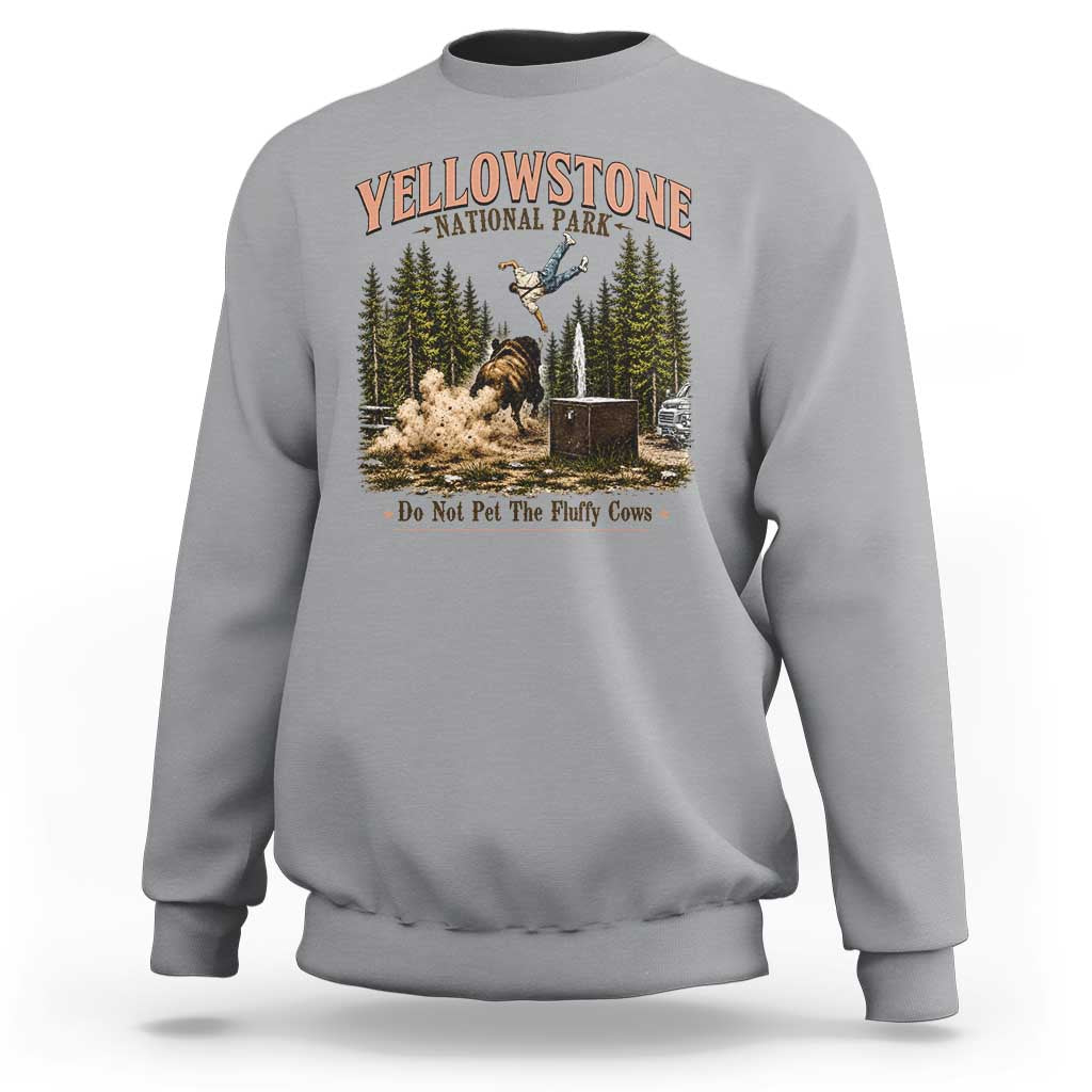 Do Not Pet The Fluffy Cows Yellowstone National Park Sweatshirt Funny Vintage Bison Tourist Attack Graphic