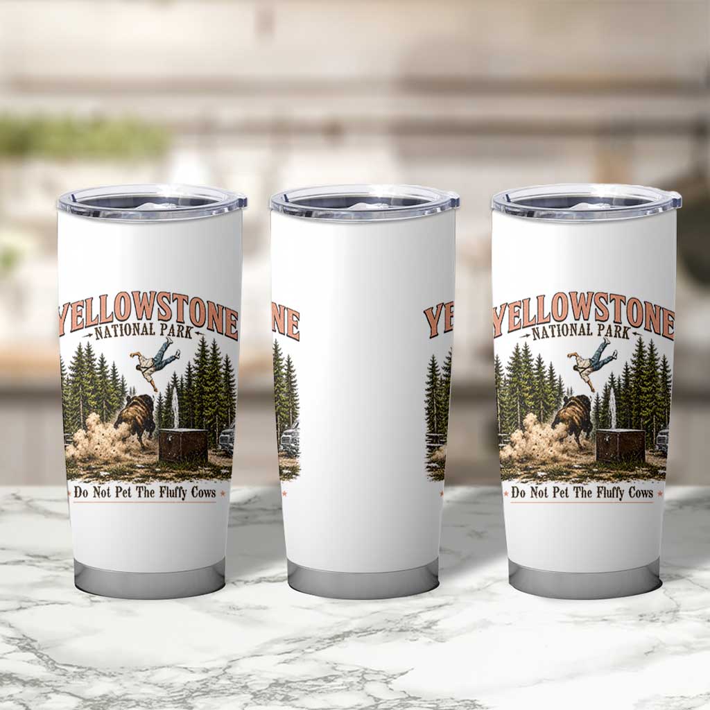 Do Not Pet The Fluffy Cows Yellowstone National Park Tumbler Cup Funny Vintage Bison Tourist Attack Graphic