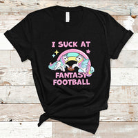 Fantasy Football T Shirt Unicorn Rainbow Funny Loser I Suck At - Wonder Print Shop
