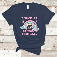 Fantasy Football T Shirt Unicorn Rainbow Funny Loser I Suck At - Wonder Print Shop