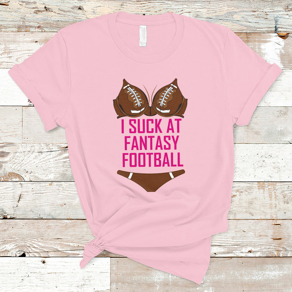 Fantasy Football T Shirt Funny I Suck At Loser Bikini Pink - Wonder Print Shop