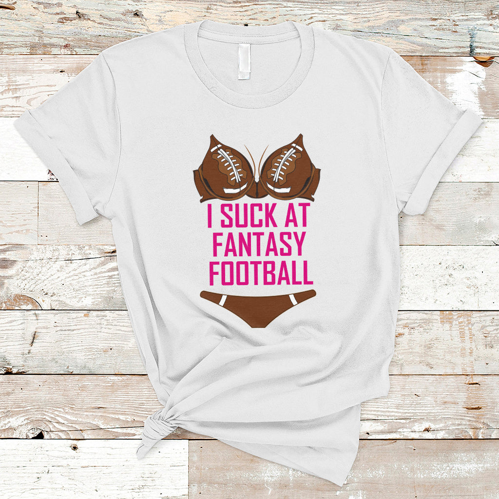 Fantasy Football T Shirt Funny I Suck At Loser Bikini Pink - Wonder Print Shop