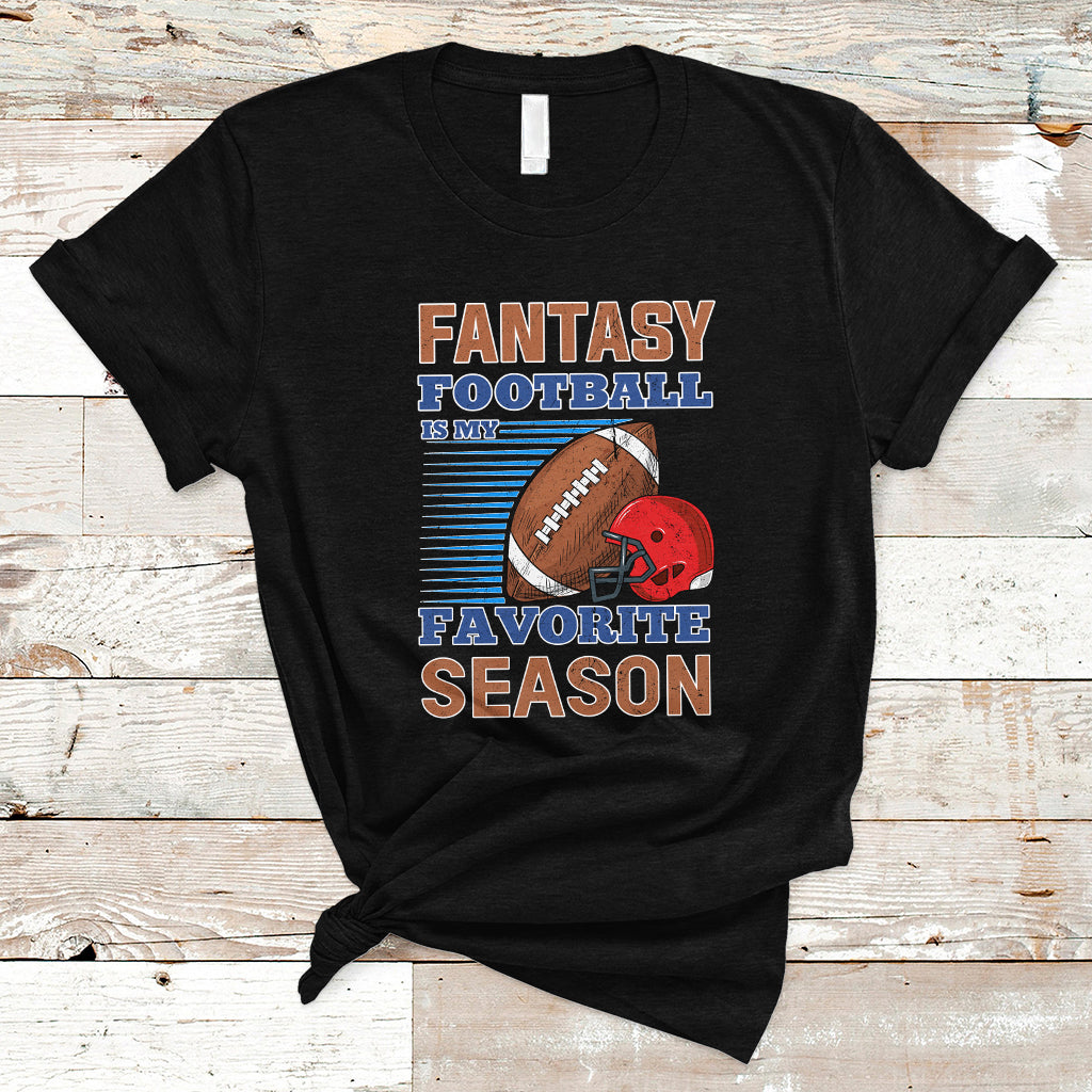 Fantasy Football T Shirt Fantasy Football Is My Favorite Season - Wonder Print Shop