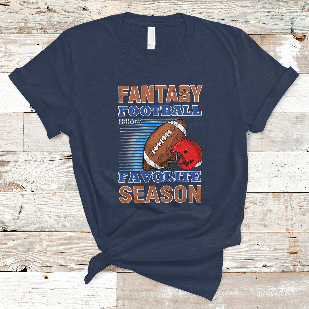 Fantasy Football T Shirt Fantasy Football Is My Favorite Season - Wonder Print Shop