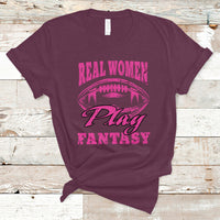 Fantasy Football T Shirt Real Women Play Fantasy Draft Party Women - Wonder Print Shop