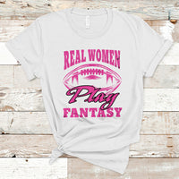 Fantasy Football T Shirt Real Women Play Fantasy Draft Party Women - Wonder Print Shop