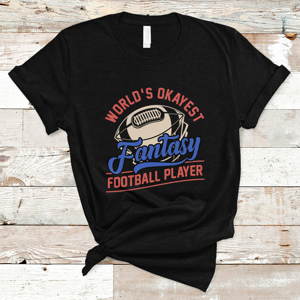 Fantasy Football T Shirt World's Okayest Player - Wonder Print Shop