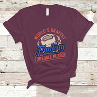 Fantasy Football T Shirt World's Okayest Player - Wonder Print Shop
