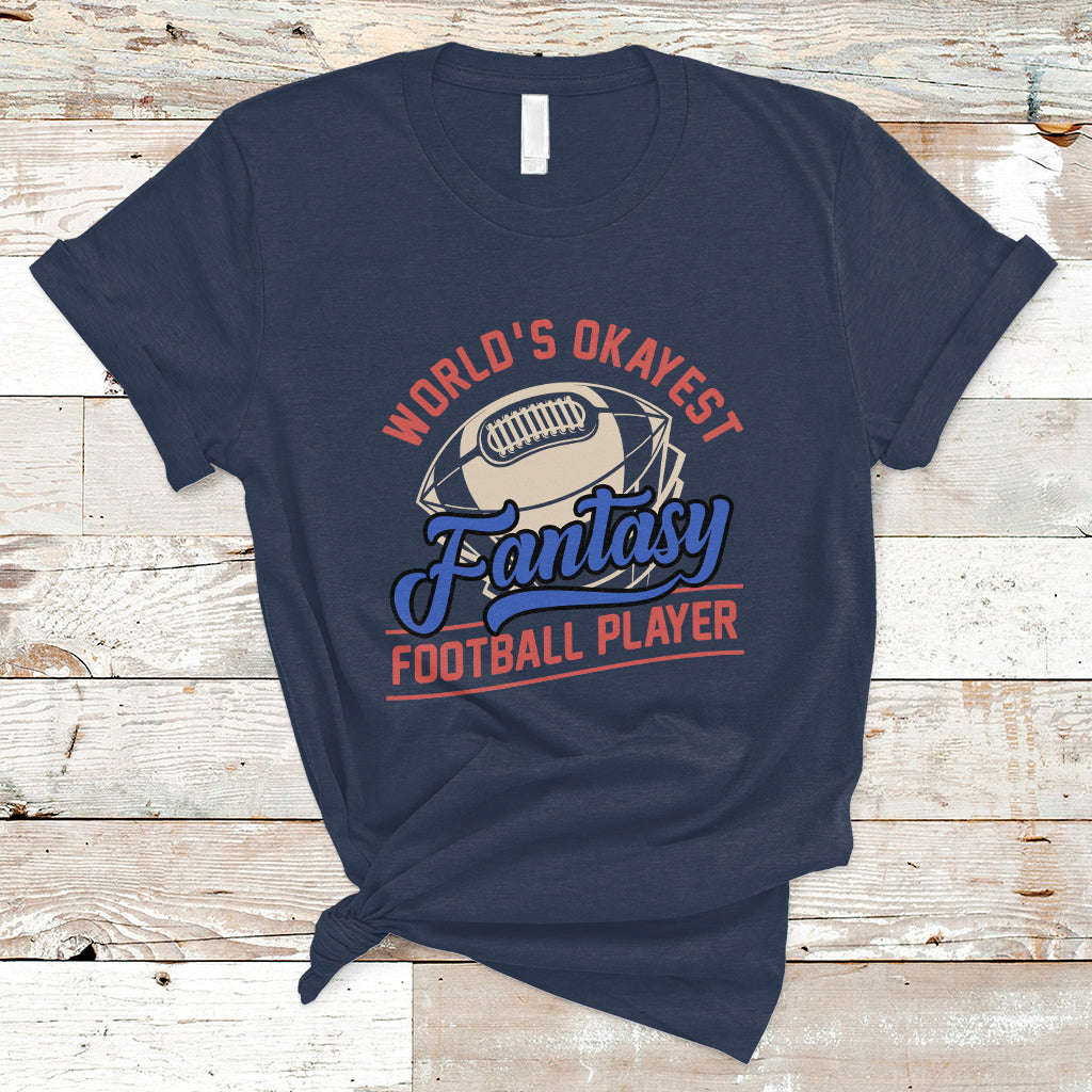 Fantasy Football T Shirt World's Okayest Player - Wonder Print Shop