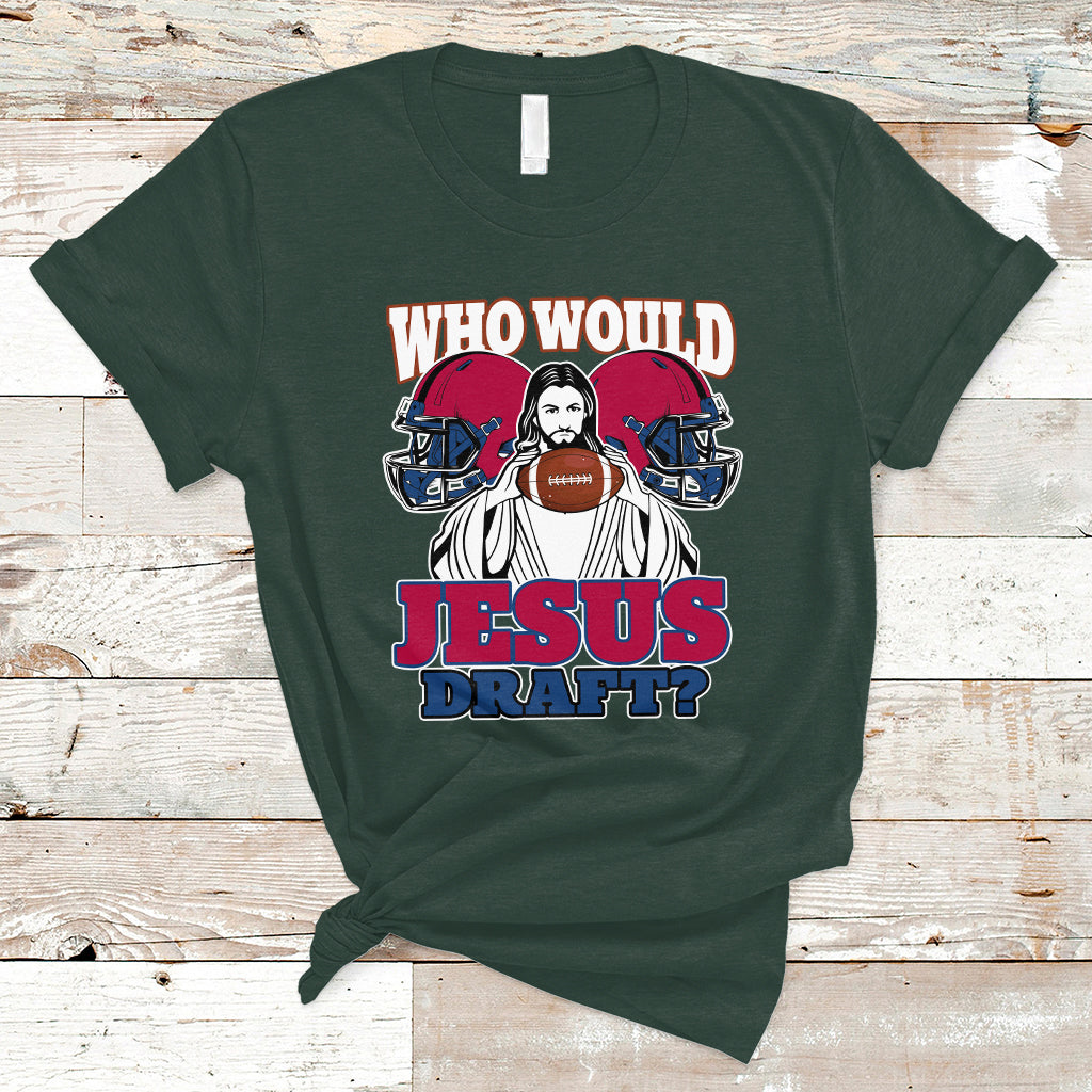 Fantasy Football T Shirt Who Would Jesus Draft Funny Jesus - Wonder Print Shop