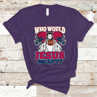 Fantasy Football T Shirt Who Would Jesus Draft Funny Jesus - Wonder Print Shop