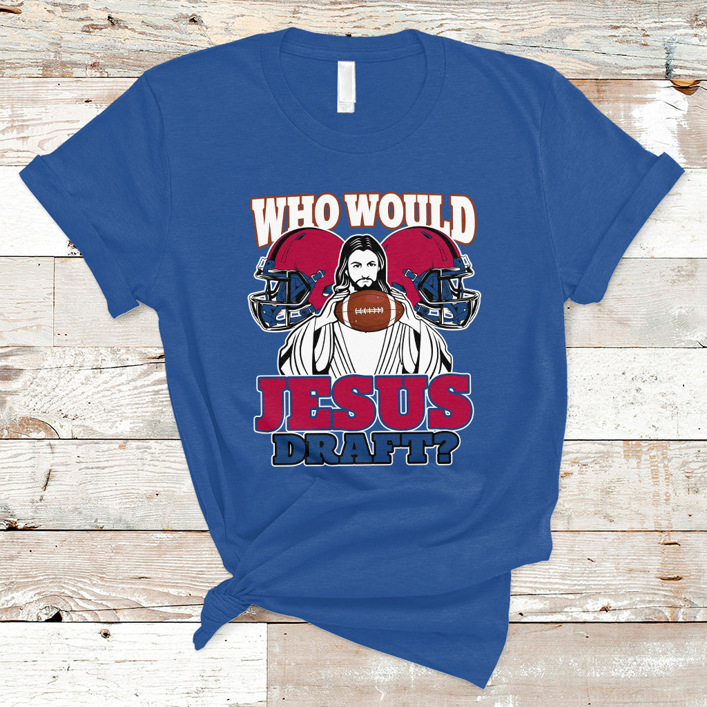 Fantasy Football T Shirt Who Would Jesus Draft Funny Jesus - Wonder Print Shop