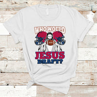 Fantasy Football T Shirt Who Would Jesus Draft Funny Jesus - Wonder Print Shop