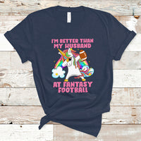 Fantasy Football T Shirt I'm Better Than My Husband At Wife Women - Wonder Print Shop