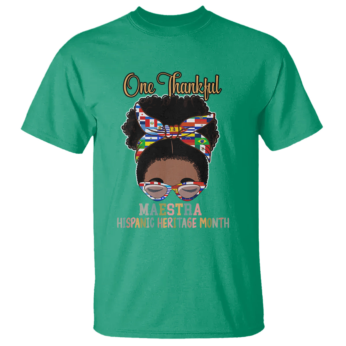 Hispanic Teacher T Shirt One Thankful Maestra Hispanic Heritage Month Teacher Latina Countries Flags Teacher Latina - Wonder Print Shop