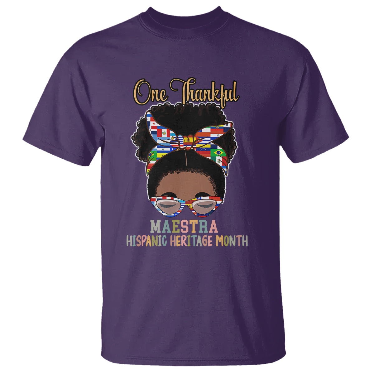 Hispanic Teacher T Shirt One Thankful Maestra Hispanic Heritage Month Teacher Latina Countries Flags Teacher Latina - Wonder Print Shop