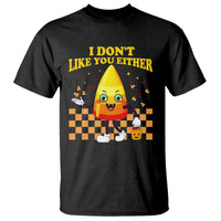 Candy Corn T Shirt I Don't Like You Either Funny Halloween Costume - Wonder Print Shop