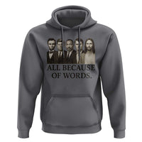 All Because of Words Hoodie Tribute to Truth Tellers Freedom Defender - Wonder Print Shop