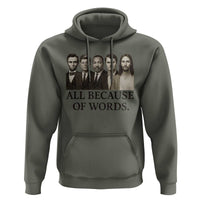 All Because of Words Hoodie Tribute to Truth Tellers Freedom Defender - Wonder Print Shop