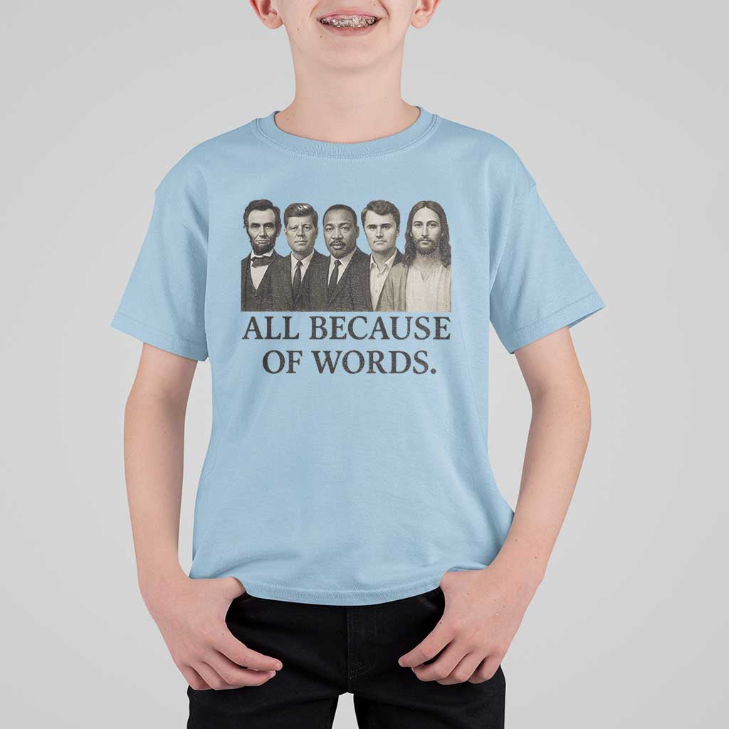 All Because of Words T Shirt For Kid Tribute to Truth Tellers Freedom Defender - Wonder Print Shop