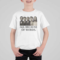 All Because of Words T Shirt For Kid Tribute to Truth Tellers Freedom Defender - Wonder Print Shop