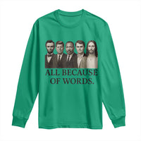 All Because of Words Long Sleeve Shirt Tribute to Truth Tellers Freedom Defender - Wonder Print Shop